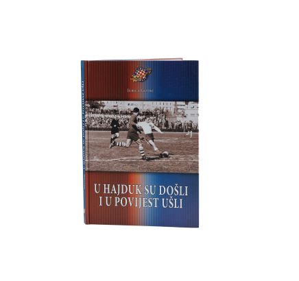 Book "U Hajduk su došli i u povijest su ušli"